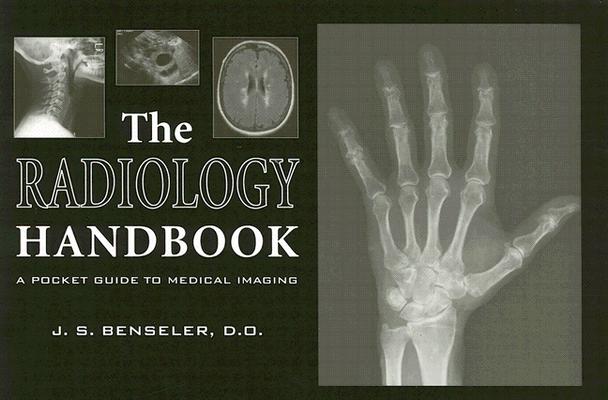 Image for The Radiology Handbook: A Pocket Guide to Medical Imaging (White Coat Pocket Guide)