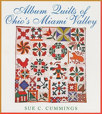 Album Quilts of Ohios Miami Valley (Ohio Quilt Series)