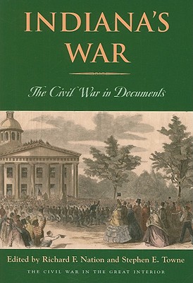 Indianas War: The Civil War in Documents (Civil War in the Great Interior)