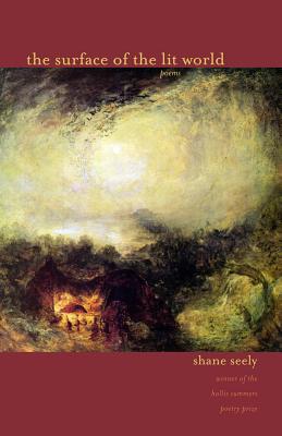 The Surface of the Lit World: Poems (Hollis Summers Poetry Prize)