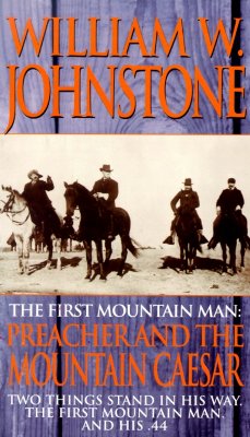 The First Mountain Man: Preacher And The Mountain Ceasar