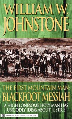 The First Mountain Man; Blackfoot Messiah