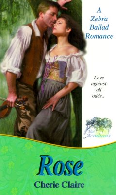 Rose: The Acadians (Ballad Romances)