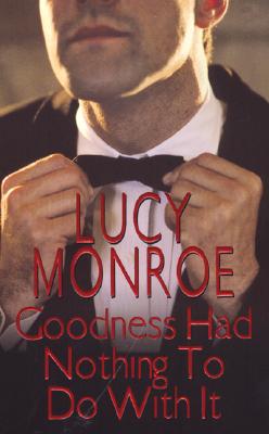 Goodness Had Nothing To Do With It (Zebra Contemporary Romance)