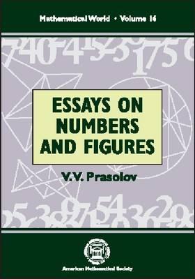 Essays on Numbers and Figures (MATHEMATICAL WORLD)