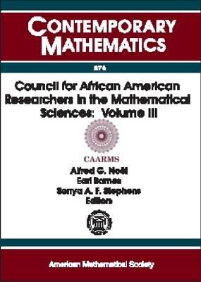 Council for African American Researchers in the Mathematical Sciences, Volume III: Fifth Conference for African American Researchers in the Mathematical Sciences, June 22-25, 1999, University of Michigan, Ann Arbor, Michigan [Contemporary Mathematics 275]
