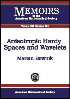 Anisotropic Hardy Spaces and Wavelets (Memoirs of the American Mathematical Society)