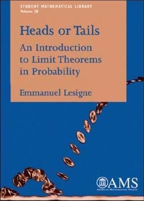 Heads or Tails. an Introduction to Limit Theorems in Probability (Student Mathematical Library)