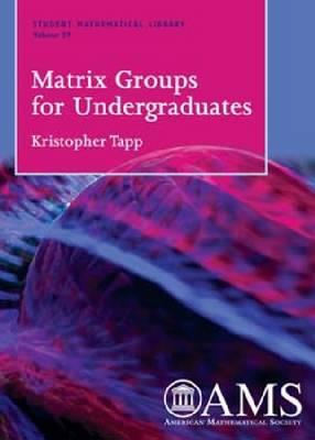 Image for Matrix Groups for Undergraduates (Student Mathematical Library,) Matrix Groups for Undergraduates (Student Mathematical Library,)