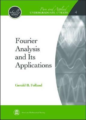 Fourier Analysis and Its Applications (Pure and Applied Undergraduate Texts) (Pure and Applied Undergraduate Texts, 4)