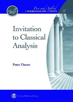 Invitation to Classical Analysis (Pure and Applied Undergraduate Texts 17)