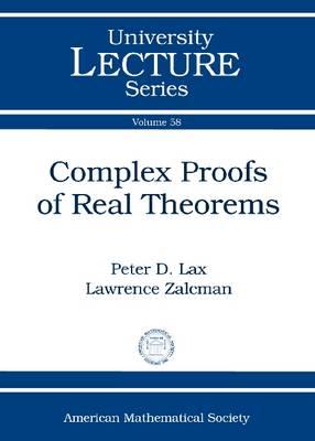 Complex Proofs of Real Theorems - University Lecture Series