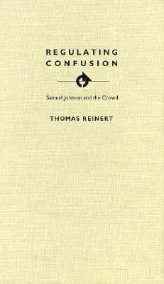 Regulating Confusion: Samuel Johnson and the Crowd (Ojectifying Practice)