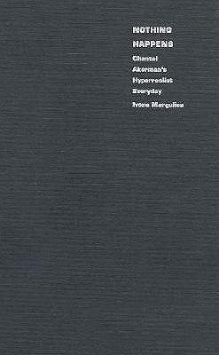 Nothing Happens: Chantal Akermans Hyperrealist Everyday