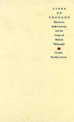 Lines of Thought: Discourse, Architectonics, and the Origin of Modern Philosophy