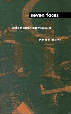 Seven Faces: Brazilian Poetry Since Modernism