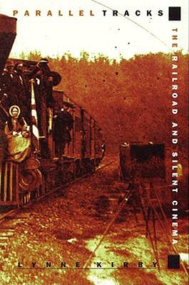 Parallel Tracks: The Railroad and Silent Cinema