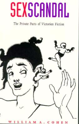 Sex Scandal: The Private Parts of Victorian Fiction (Series Q)