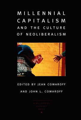 Image for Millennial Capitalism and the Culture of Neoliberalism (a Public Culture book)