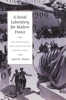 A Social Laboratory for Modern France: The Muse Social and the Rise of the Welfare State