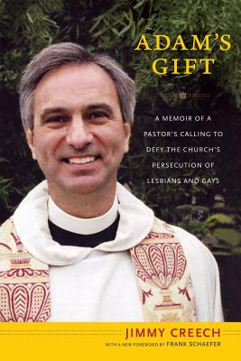 Adam's Gift: A Memoir of a Pastor's Calling to Defy the Church's Persecution of Lesbians and Gays