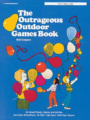 Image for The Outrageous Outdoor Games Book The Outrageous Outdoor Games Book