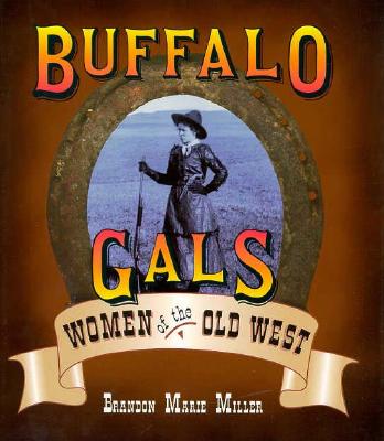 Image for Buffalo Gals: Women of the Old West (People's History)