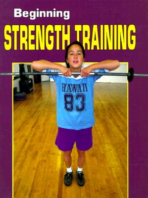 Image for Beginning Strength Training (Beginning Sports)