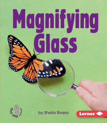 Magnifying Glass (First Step Nonfiction Simple Tools)