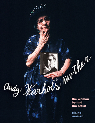 Andy Warhol's Mother: The Woman Behind the Artist (Russian and East European Studies)