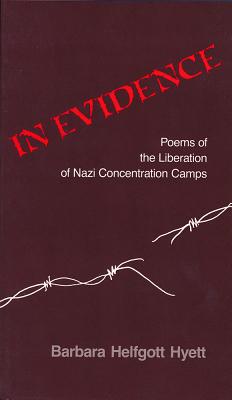 In Evidence: Poems of the Liberation of Nazi Concentration Camps