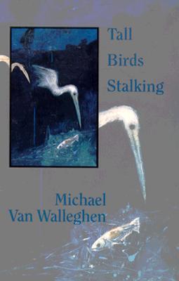 Image for Tall Birds Stalking (Pitt Poetry Series)