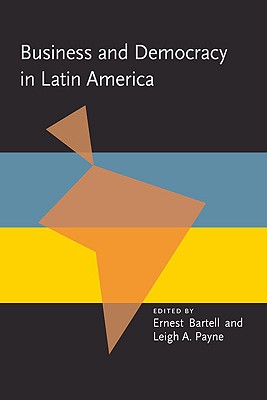 Business and Democracy in Latin America (Pitt Latin American Series)