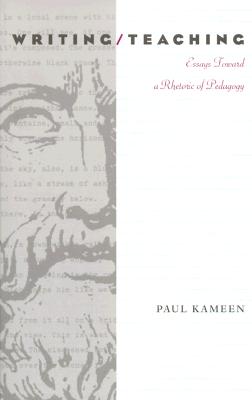 Writing/Teaching: Essays Toward a Rhetoric of Pedagogy (Composition, Literacy, and Culture)