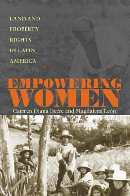Empowering Women: Land And Property Rights In Latin America (Pitt Latin American Series)