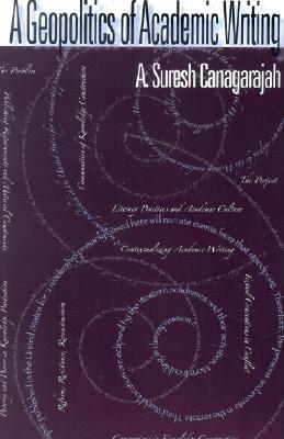 A Geopolitics Of Academic Writing (Composition, Literacy, and Culture)