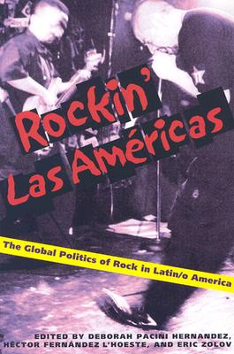 Image for Rockin Las Americas: The Global Politics Of Rock In Latin/o America (Pitt Illuminations)