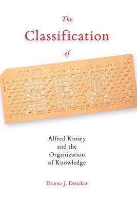 The Classification of Sex: Alfred Kinsey and the Organization of Knowledge