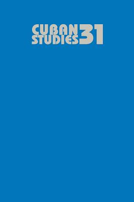 Cuban Studies 31 (Volume 31) (Pittsburgh Cuban Studies)