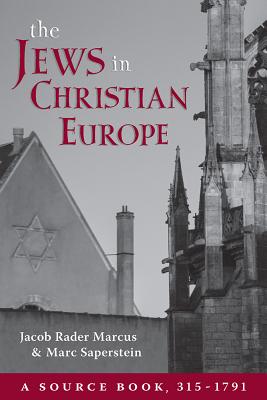The Jews in Christian Europe: A Source Book, 3151791