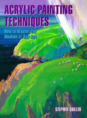 Acrylic Painting Techniques: How to Master the Medium of Our Age