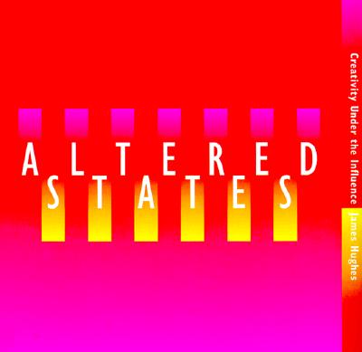 Altered States: Creativity Under the Influence