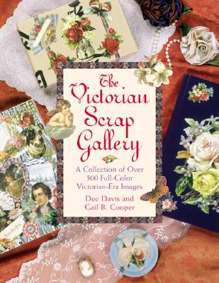 The Victorian Scrap Gallery: A Collection of over 500 Full-Color Victorian-Era Images