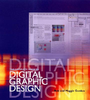 Image for The Complete Guide to Digital Graphic Design The Complete Guide to Digital Graphic Design