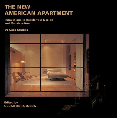 The New American Apartment: Innovations in Residential Design and Construction: 30 Case Studies
