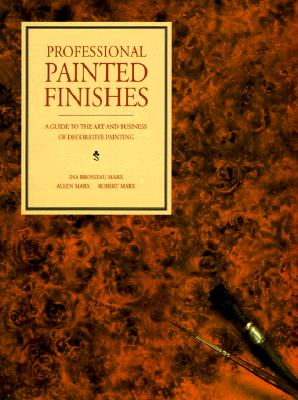 Image for Professional Painted Finishes: A Guide to the Art and Business of Decorative Painting Professional Painted Finishes: A Guide to the Art and Business of Decorative Painting