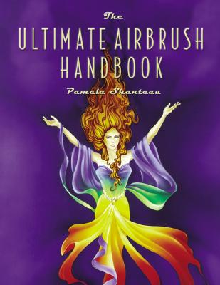 THE ULTIMATE AIRBRUSH HANDBOOK