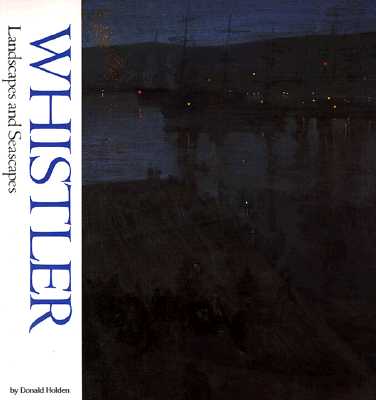 Whistler: Landscapes and Seascapes