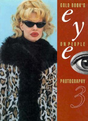 GOLD BOOK'S EYE ON PEOPLE PHOTOGRAPHY 3/ GOLD BOOK'S EYE ON STILL LIFE PHOTOGRAPHY 3, (2 BOOKS IN 1)