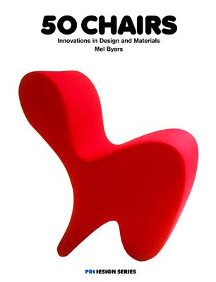 Image for 50 Chairs: Innovations in Design and Materials